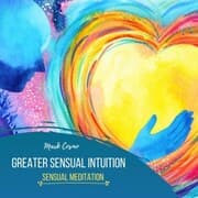 Cover von Greater Sensual Intuition - Sensual Meditation