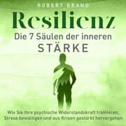 Cover von Resilienz - Die 7 Säulen der inneren Stärke