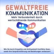 Cover von Gewaltfreie Kommunikation - Mehr Verbundenheit durch wertschätzende Kommunikation