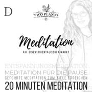 Cover von Meditation Auf einem orientalischen Markt - Meditation D - 20 Minuten Meditation