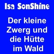 Cover von Der kleine Zwerg und die Hütte im Wald