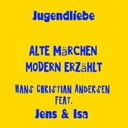 Cover von Jugendliebe - alte Märchen modern erzählt - Hans Christian Andersen