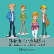 Cover von Steinstraßendetektive: Das Geheimnis in der Werkstatt