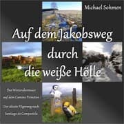 Cover von Auf dem Jakobsweg durch die weiße Hölle
