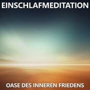 Cover von Einschlafmeditation - Oase des inneren Friedens