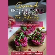 Cover von Gesunde Brotaufstriche und Dips für jeden Tag