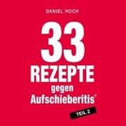 Cover von 33 Rezepte gegen Aufschieberitis Teil 2