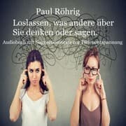 Cover von Loslassen, was andere über Sie denken oder sagen.