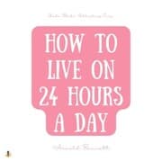 Cover von How to Live on 24 Hours a Day