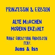 Cover von Prinzessin & Erbsen - alte Märchen modern erzählt - Hans Christian Andersen