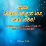 Cover von Lass deine Angst los und lebe!