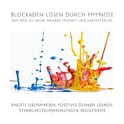 Cover von Blockaden lösen durch Hypnose: Der Weg zu mehr innerer Freiheit und Lebensfreude
