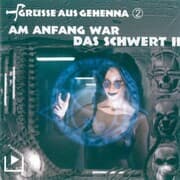 Cover von Grüsse aus Gehenna - Teil 2: Am Anfang war das Schwert