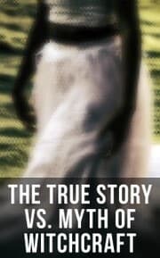 Cover von The True Story vs. Myth of Witchcraft