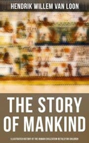 Cover von The Story of Mankind - Illustrated History of the Human Civilization Retold for Children