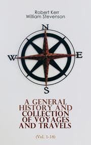 Cover von A General History and Collection of Voyages and Travels (Vol. 1-18)