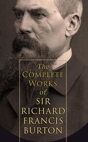 Cover von The Complete Works of Sir Richard Francis Burton (Illustrated & Annotated Edition)
