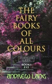 Cover von The Fairy Books of All Colours - Complete Series: Books 1-12 (Illustrated Edition)