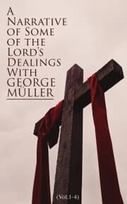 Cover von A Narrative of Some of the Lord's Dealings With George Müller (Vol.1-4)