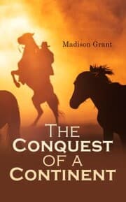 Cover von The Conquest of a Continent; or, The Expansion of Races in America