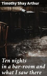 Cover von Ten nights in a bar-room and what I saw there