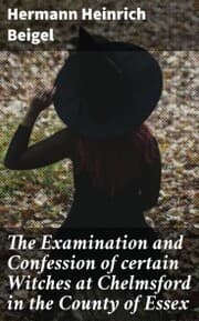 Cover von The Examination and Confession of certain Witches at Chelmsford in the County of Essex