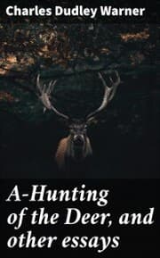 Cover von A-Hunting of the Deer, and other essays