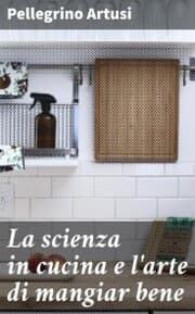 Cover von La scienza in cucina e l'arte di mangiar bene