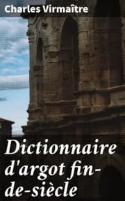 Cover von Dictionnaire d'argot fin-de-siècle