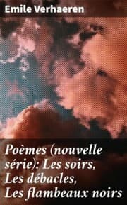 Cover von Poèmes (nouvelle série): Les soirs, Les débacles, Les flambeaux noirs