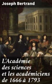 Cover von L'Académie des sciences et les académiciens de 1666 à 1793