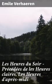 Cover von Les Heures du Soir - Précédées de les Heures claires, Les Heures d'après-midi