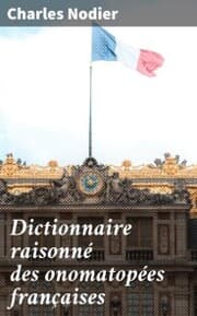 Cover von Dictionnaire raisonné des onomatopées françaises