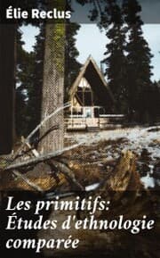 Cover von Les primitifs: Études d'ethnologie comparée