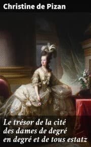 Cover von Le trésor de la cité des dames de degré en degré et de tous estatz