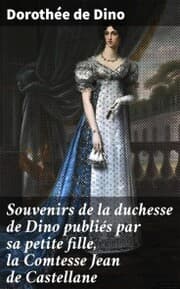 Cover von Souvenirs de la duchesse de Dino publiés par sa petite fille, la Comtesse Jean de Castellane