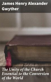 Cover von The Unity of the Church Essential to the Conversion of the World