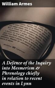 Cover von A Defence of the Inquiry into Mesmerism & Phrenology chiefly in relation to recent events in Lynn