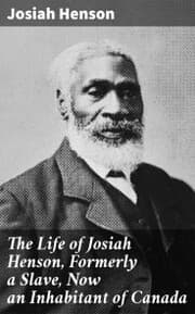 Cover von The Life of Josiah Henson, Formerly a Slave, Now an Inhabitant of Canada