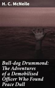 Cover von Bull-dog Drummond: The Adventures of a Demobilised Officer Who Found Peace Dull