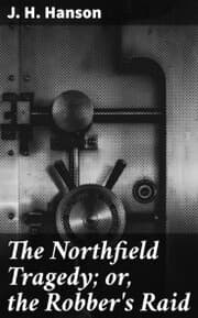 Cover von The Northfield Tragedy; or, the Robber's Raid