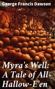 Cover von Myra's Well: A Tale of All-Hallow-E'en