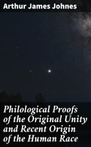 Cover von Philological Proofs of the Original Unity and Recent Origin of the Human Race