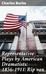 Cover von Representative Plays by American Dramatists: 1856-1911: Rip van
