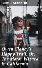 Cover von Owen Clancy's Happy Trail; Or, The Motor Wizard in California