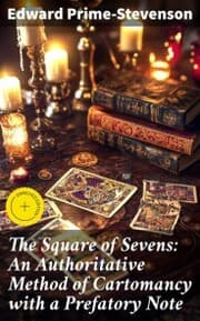 Cover von The Square of Sevens: An Authoritative Method of Cartomancy with a Prefatory Note