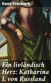 Cover von Ein livländisch Herz: Katharina I. von Russland