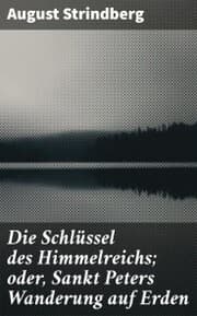 Cover von Die Schlüssel des Himmelreichs; oder, Sankt Peters Wanderung auf Erden