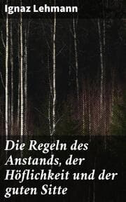 Cover von Die Regeln des Anstands, der Höflichkeit und der guten Sitte