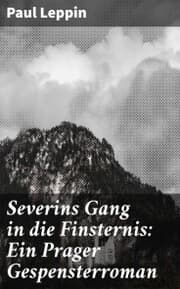 Cover von Severins Gang in die Finsternis: Ein Prager Gespensterroman